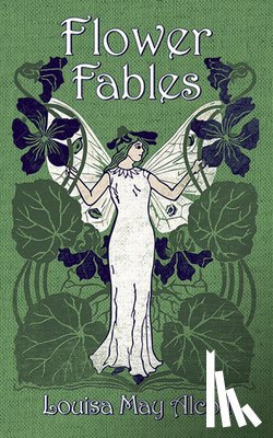 Alcott, Louisa May - Flower Fables