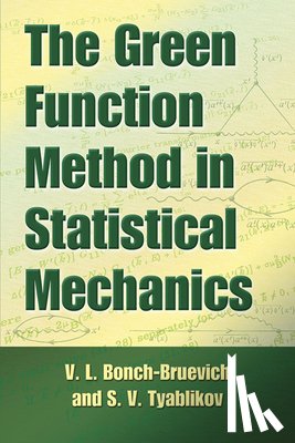 Bonch-Bruevich, V.L. - The Green Function Method in Statistical Mechanics