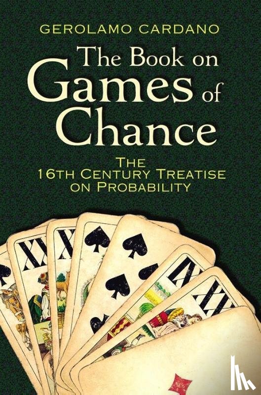 Cardano, Gerolamo - The Book on Games of Chance: the 16th Century Treatise on Probability