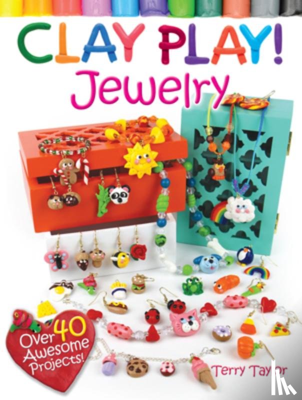 Taylor, Terry - Clay Play! Jewelry