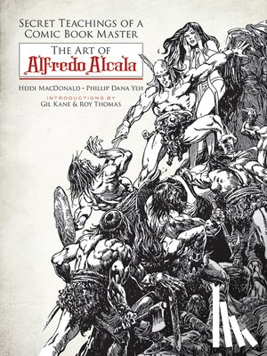 Macdonald, Heidi - Secret Teachings of a Comic Book Master: the Art of Alfredo Alcala