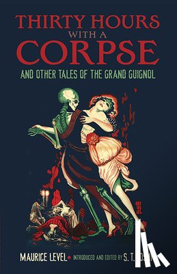 Level, Maurice - Thirty Hours with a Corpse: and Other Tales of the Grand Guignol
