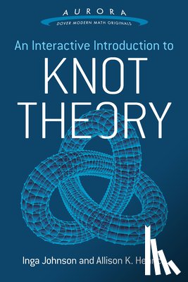 Henrich, Allison K. - Interactive Introduction to Knot Theory
