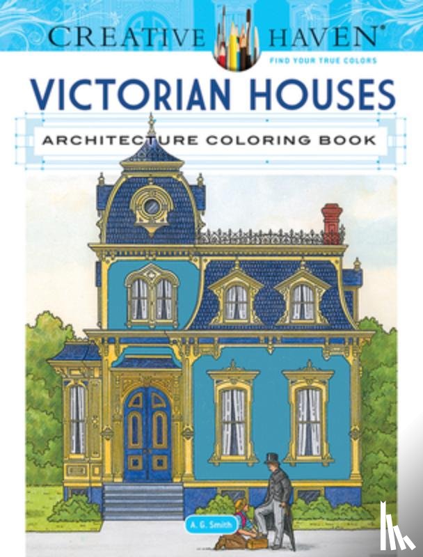 Smith, A. G. - Creative Haven Victorian Houses Architecture Coloring Book