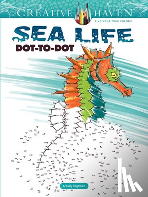 Arkady Roytman - Creative Haven Sea Life Dot-to-Dot
