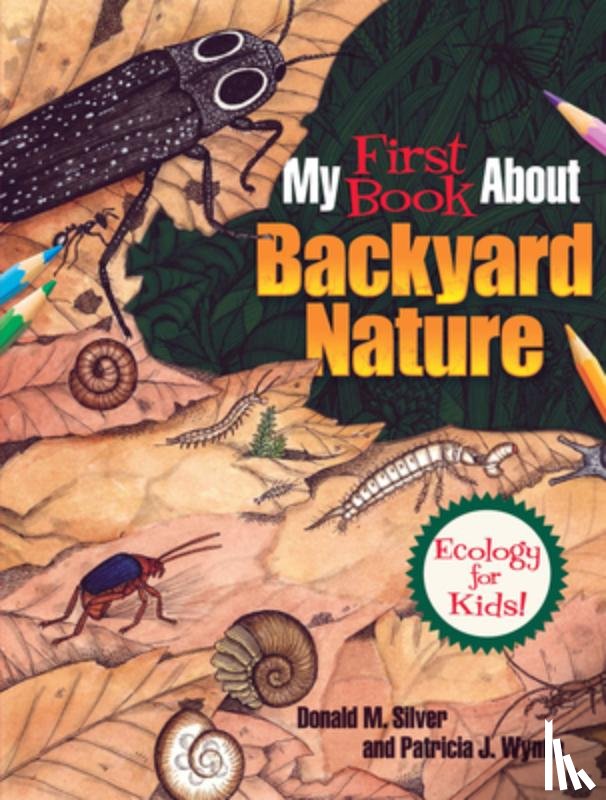 Wynne, Patricia J. - My First Book About Backyard Nature