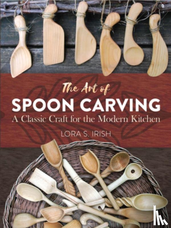 Irish, Lora - Art of Spoon Carving