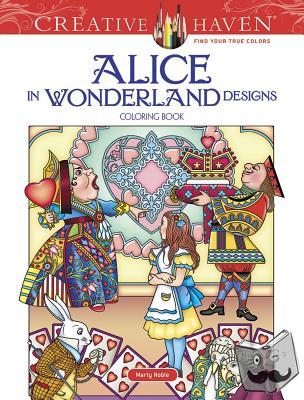 Haven, Creative, Noble, Marty - Creative Haven Alice in Wonderland Designs Coloring Book