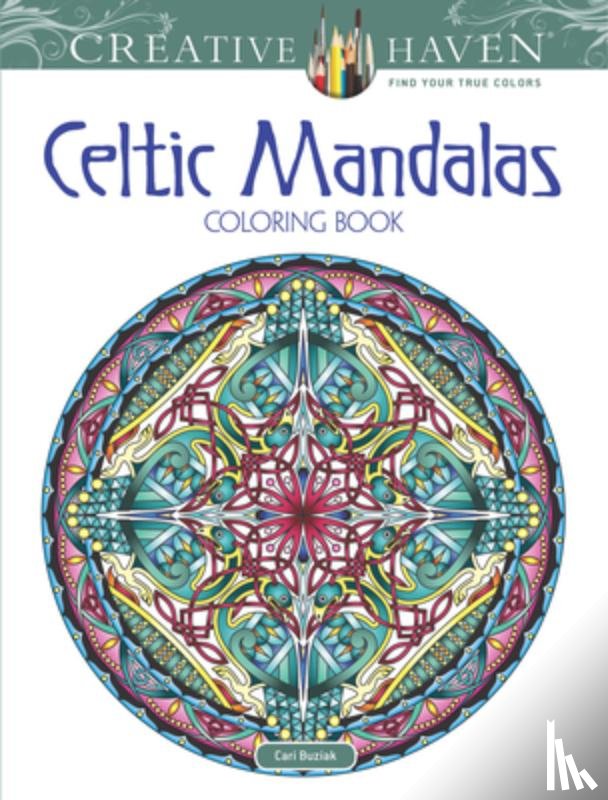 Buziak, Cari - Creative Haven Celtic Mandalas Coloring Book