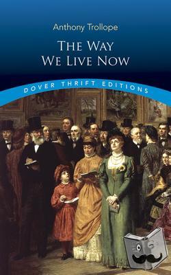 Trollope, Anthony - Way We Live Now