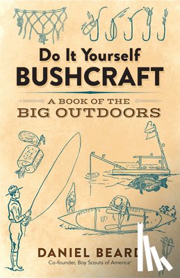 Beard, Daniel - Do it Yourself Bushcraft
