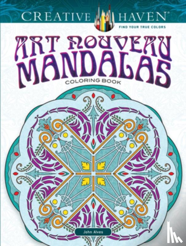 Alves, John - Creative Haven Art Nouveau Mandalas Coloring Book