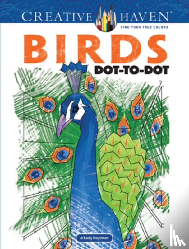 Roytman, Arkady - Creative Haven Birds Dot-to-Dot