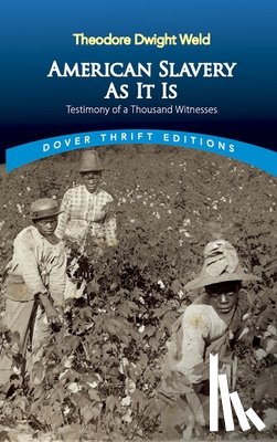 Weld, Theodore - American Slavery as it is