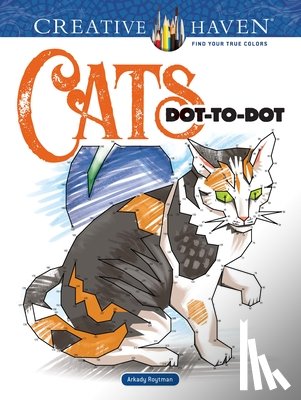 Roytman, Arkady - Creative Haven Cats Dot-to-Dot
