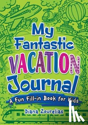 Zourelias, Diana - My Fantastic Vacation Journal