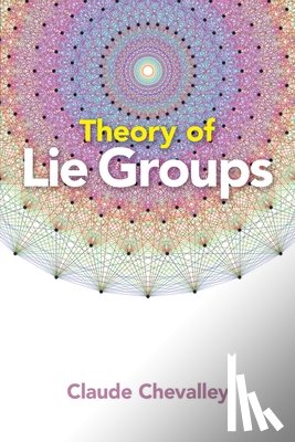 Chevalley, Claude - Theory of Lie Groups