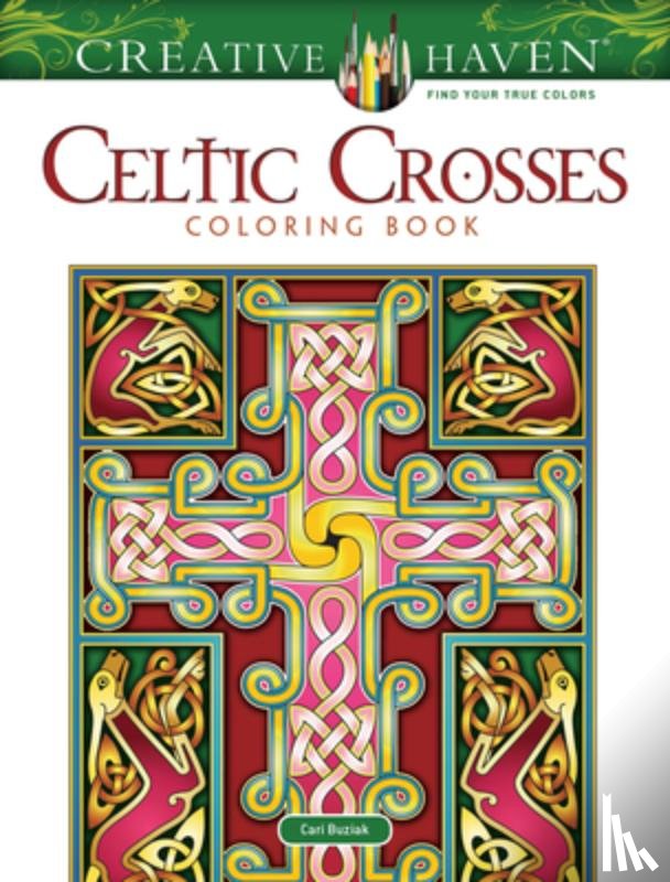 Buziak, Cari - Creative Haven Celtic Crosses Coloring Book