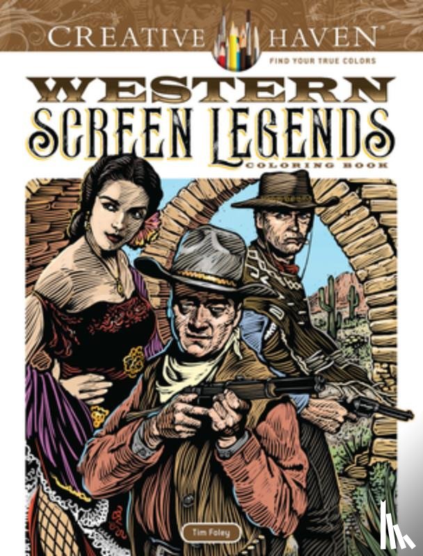 Foley, Tim - Creative Haven Western Screen Legends Coloring Book