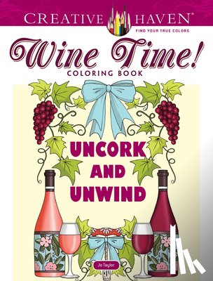 Taylor, Jo - Creative Haven Wine Time! Coloring Book