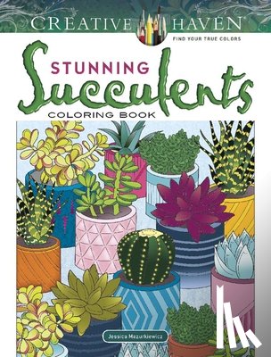 Mazurkiewicz, Jessica - Creative Haven Stunning Succulents Coloring Book