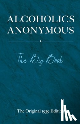 W, Bill - Alcoholics Anonymous: the Big Book