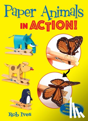 Ives, Rob - Paper Animals in Action!