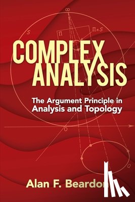 Beardon, Alan - Complex Analysis: the Argument Principle in Analysis and Topology
