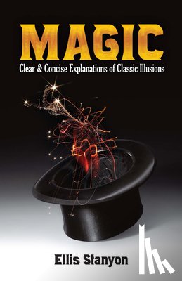 Stanyon, Ellis - Magic: Clear and Concise Explanations of Classic Illusions