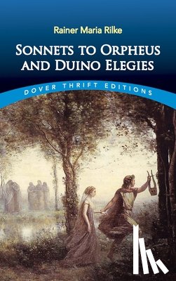 Rilke, Rainer Maria - Sonnets to Orpheus and Duino Elegies