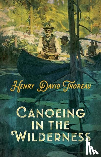 Thoreau, Henry David - Canoeing in the Wilderness