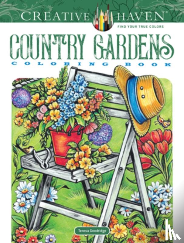 Goodridge, Teresa - Creative Haven Country Gardens Coloring Book