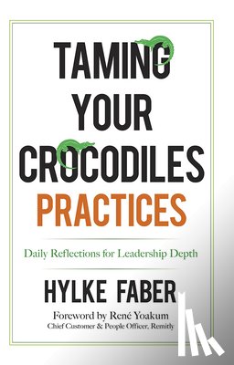 Faber, Hylke - Taming Your Crocodiles Practices
