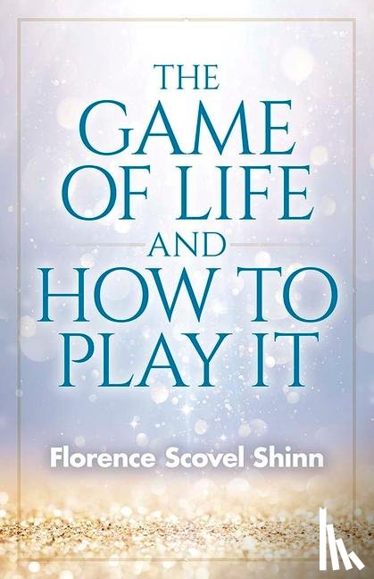 Shinn, Florence - Game of Life and How to Play it