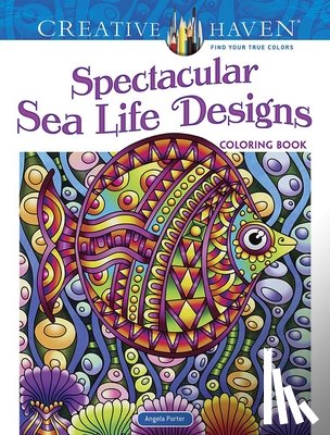 Porter, Angela - Creative Haven Spectacular Sea Life Designs Coloring Book