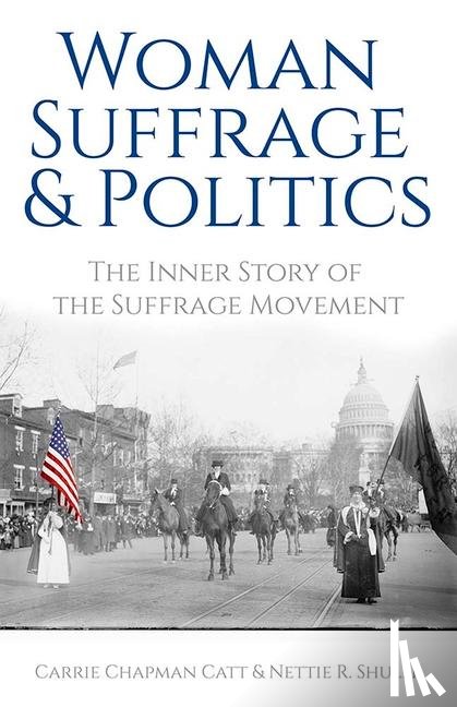 Catt, Carrie - Woman Suffrage and Politics