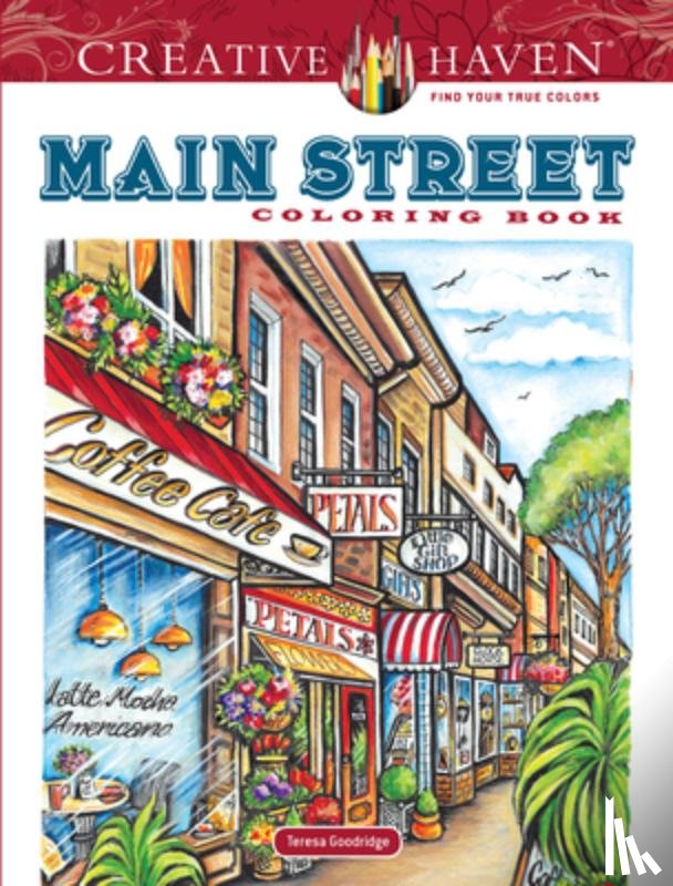Goodridge, Teresa - Creative Haven Main Street Coloring Book