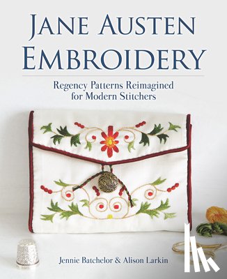 Batchelor, Jennie, Larkin, Alison - Batchelor, J: Jane Austen Embroidery