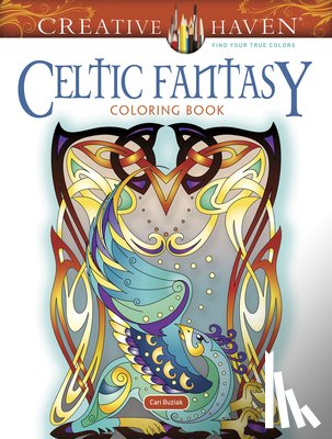 Buziak, Cari - Creative Haven Celtic Fantasy Coloring Book