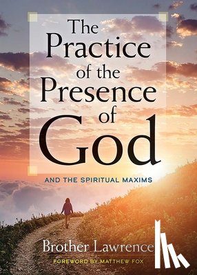 Lawrence, Brother - The Practice of the Presence of God: and The Spiritual Maxims