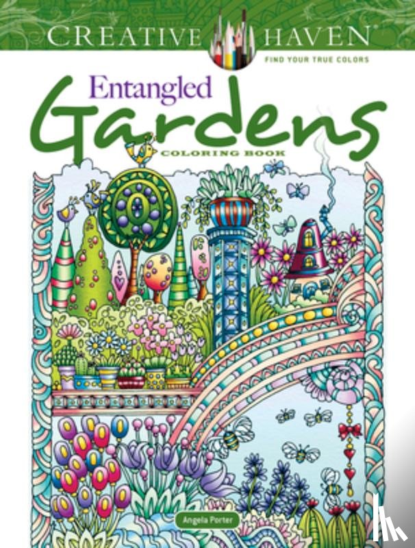 Porter, Angela - Creative Haven Entangled Gardens Coloring Book