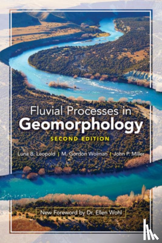 Leopold, Luna B. - Fluvial Processes in Geomorphology: Second Edition