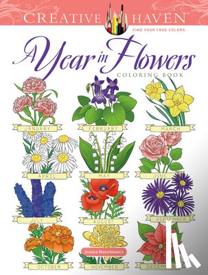 Mazurkiewicz, Jessica - Creative Haven a Year in Flowers Coloring Book