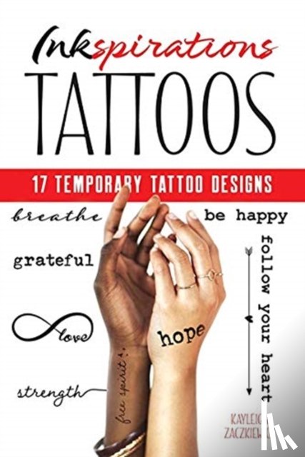 Zackiewicz, Kayleigh - Inkspirations: 17 Temporary Tattoo Designs