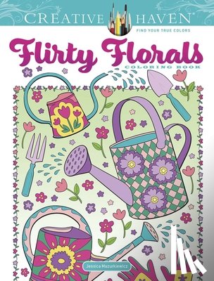 Mazurkiewicz, Jessica - Creative Haven Flirty Florals Coloring Book