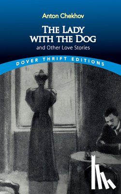 Checkov, Anton - The Lady with the Dog and Other Love Stories