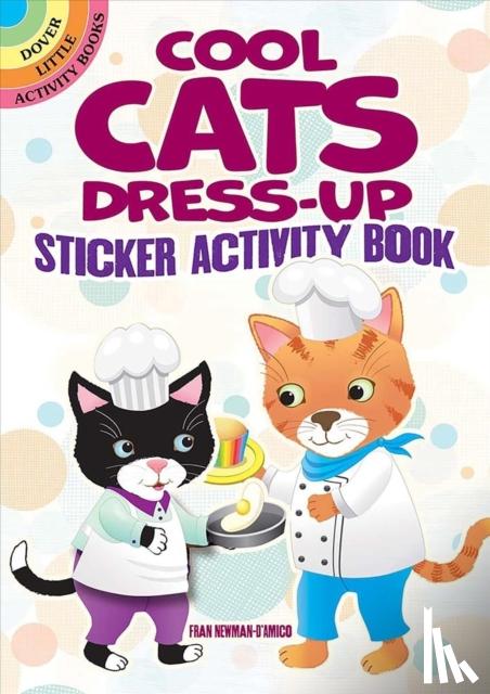 Newman-D'Amico, Fran - Cool Cats Dress-Up Sticker Activity Book