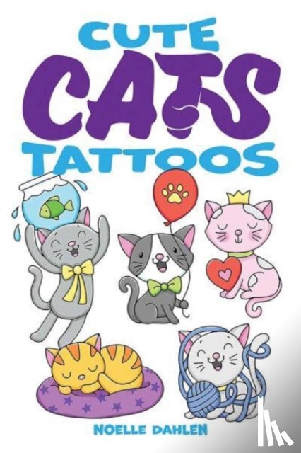 Dahlen, Noelle - Cute Cats Tattoos