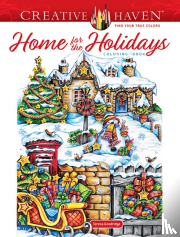 Goodridge, Teresa - Creative Haven Home for the Holidays Coloring Book