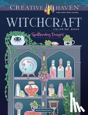 Mazurkiewicz, Jessica - Creative Haven Witchcraft Coloring Book